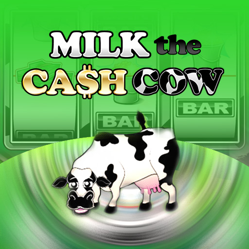 Milk the Cash Cow